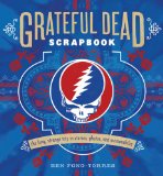 Grateful Dead Scrapbook: The Long, Strange Trip in Stories, Photos, and Memorabilia